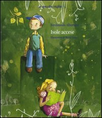 isole accese. Ediz. illustrata isole accese. Ediz. illustrata