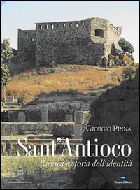 Sant'Antioco. Ricerca e storia dell'identità Sant'Antioco. Ricerca e storia dell'identità