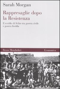 Rappresaglie dopo la Resistenza. L'eccidio di Schio tra guerra civile e guerra fredda Rappresaglie dopo la Resistenza. L'eccidio di Schio tra guerra civile e guerra fredda