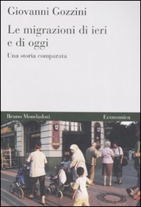 Le Migrazioni di ieri e di oggi. Una storia comparata Le Migrazioni di ieri e di oggi. Una storia comparata