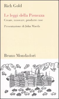 Le leggi della pienezza. Creare, innovare, produrre cose Le leggi della pienezza. Creare, innovare, produrre cose
