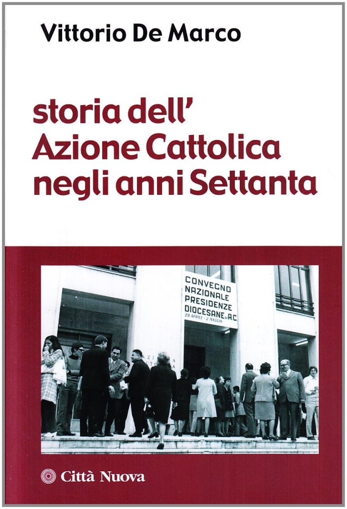 Storia dell'azione cattolica negli anni settanta Storia dell'azione cattolica negli anni settanta