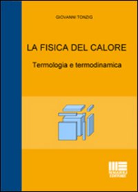 La fisica del calore La fisica del calore