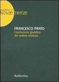 L'evoluzione giuridica del settore elettrico L'evoluzione giuridica del settore elettrico