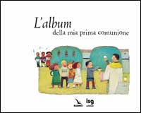 L'album della mia prima comunione L'album della mia prima comunione