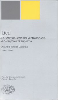 Liezi. La scrittura reale del vuoto abissale e della potenza suprema. Testo cinese a fronte Liezi. La scrittura reale del vuoto abissale e della potenza suprema. Testo cinese a fronte