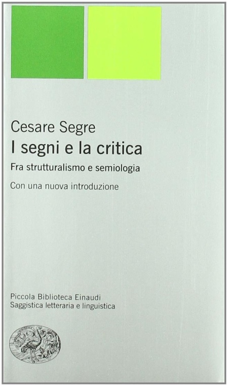 I segni e la critica. Fra strutturalismo e semiologia I segni e la critica. Fra strutturalismo e semiologia