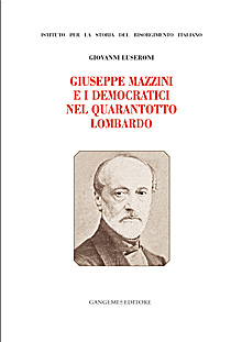 Giuseppe Mazzini e i democratici nel Quarantotto lombardo Giuseppe Mazzini e i democratici nel Quarantotto lombardo