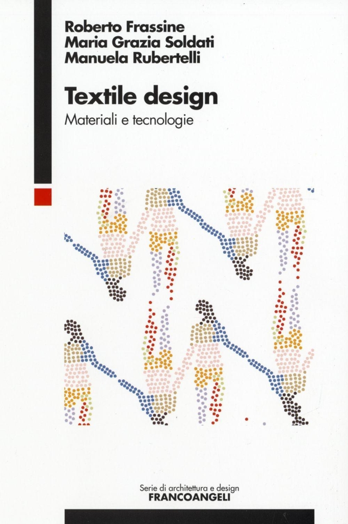 Textile design. Materiali e tecnologie Textile design. Materiali e tecnologie