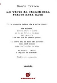 Ho visto la stanchezza felice nell'alba Ho visto la stanchezza felice nell'alba