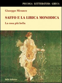 Saffo e la lirica monodica. La cosa più bella Saffo e la lirica monodica. La cosa più bella