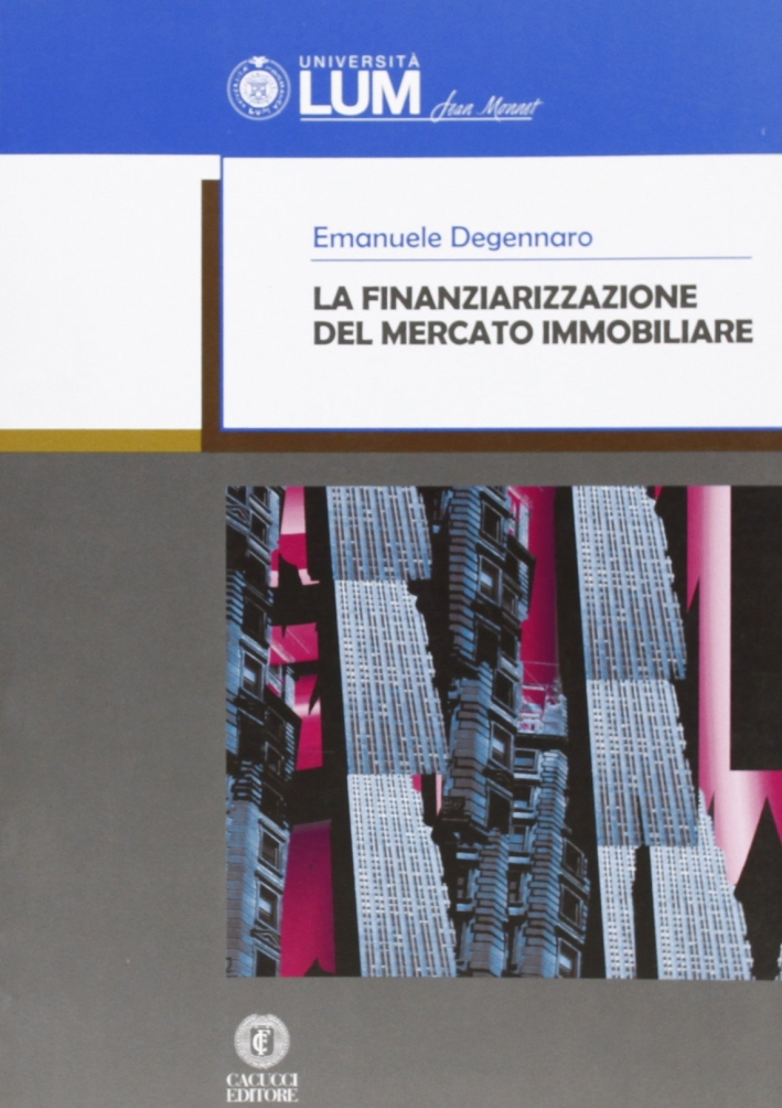 La finanziarizzazione del mercato immobiliare La finanziarizzazione del mercato immobiliare