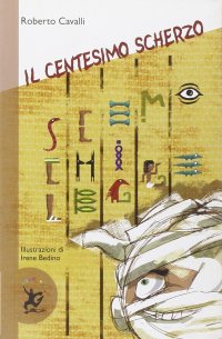 Il centesimo scherzo. Ediz. illustrata
