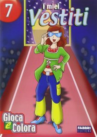 I miei vestiti. Ediz. illustrata