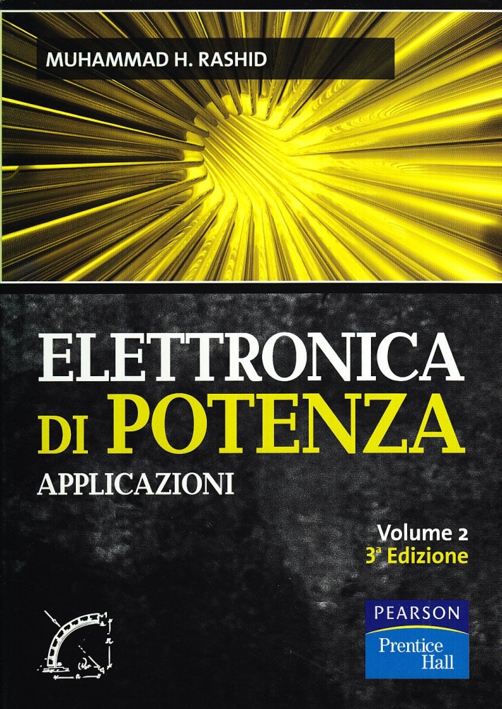 Elettronica di potenza. Applicazioni. Vol. 2 Elettronica di potenza. Applicazioni. Vol. 2