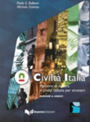 Civiltà Italia. Percorsi di cultura e civiltà italiana per stranieri. Giovani e adulti Civiltà Italia. Percorsi di cultura e civiltà italiana per stranieri. Giovani e adulti