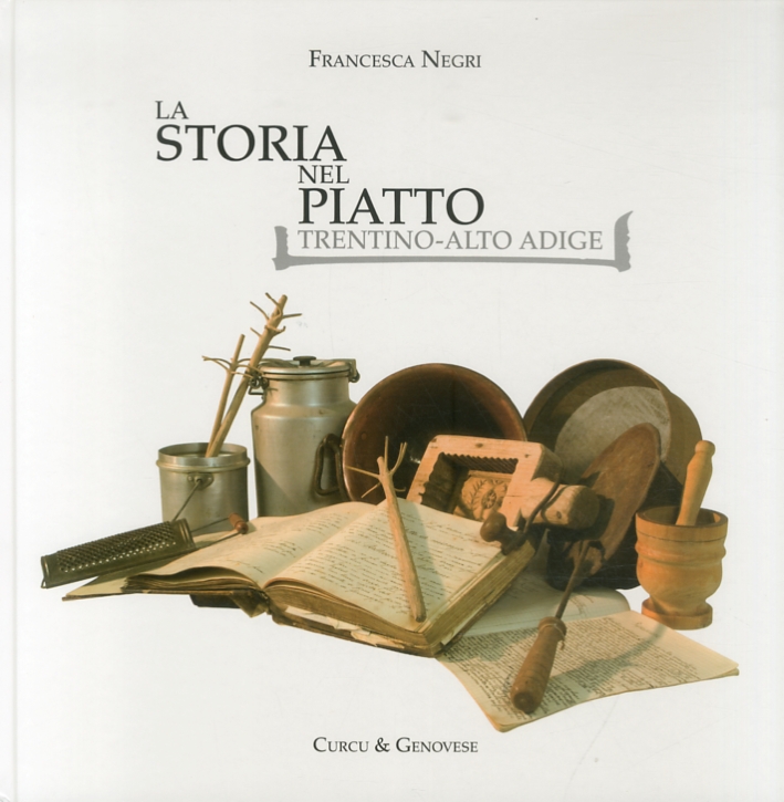La storia nel piatto. Trentino Alto Adige La storia nel piatto. Trentino Alto Adige
