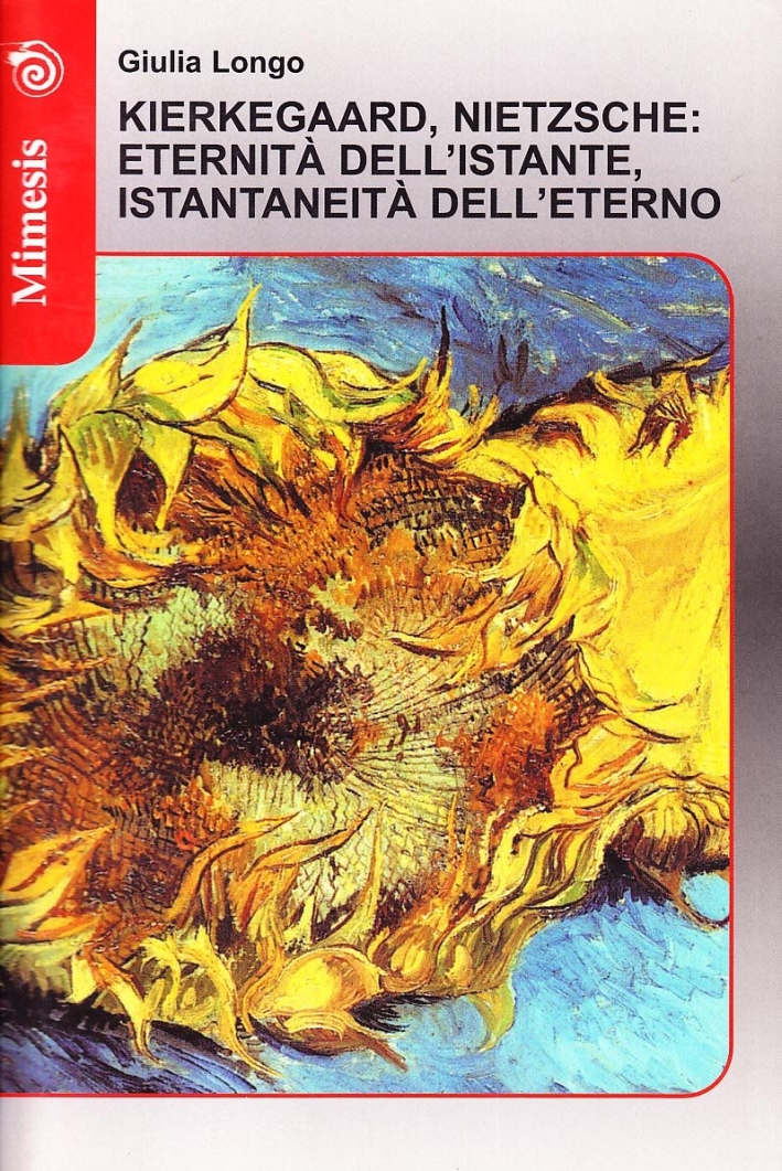 Kierkegaard, Nietzsche: eternità dell'istante, istantaneità dell'eterno Kierkegaard, Nietzsche: eternità dell'istante, istantaneità dell'eterno