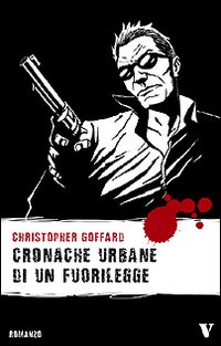 Cronache urbane di un fuorilegge Cronache urbane di un fuorilegge
