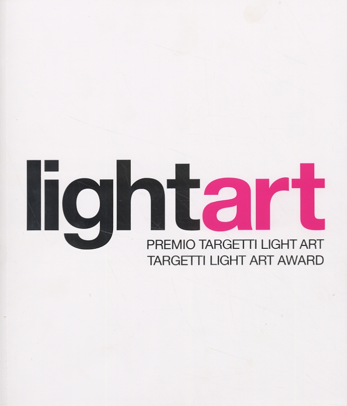 Light art. Premio Targetti light art. Targhetti light art award Light art. Premio Targetti light art. Targhetti light art award