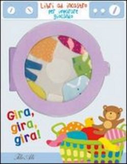 Gira, gira, gira! Ediz. illustrata Gira, gira, gira! Ediz. illustrata
