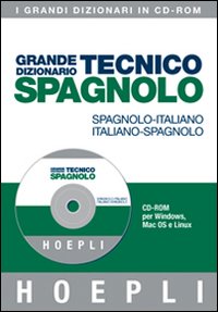 Grande dizionario tecnico spagnolo. Spagnolo-italiano, italiano-spagnolo. CD-ROM. Ediz. bilingue Grande dizionario tecnico spagnolo. Spagnolo-italiano, italiano-spagnolo. CD-ROM. Ediz. bilingue