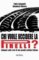 Chi vuole uccidere la Pirelli?