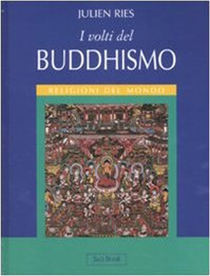 I volti del buddhismo. Ediz. illustrata I volti del buddhismo. Ediz. illustrata