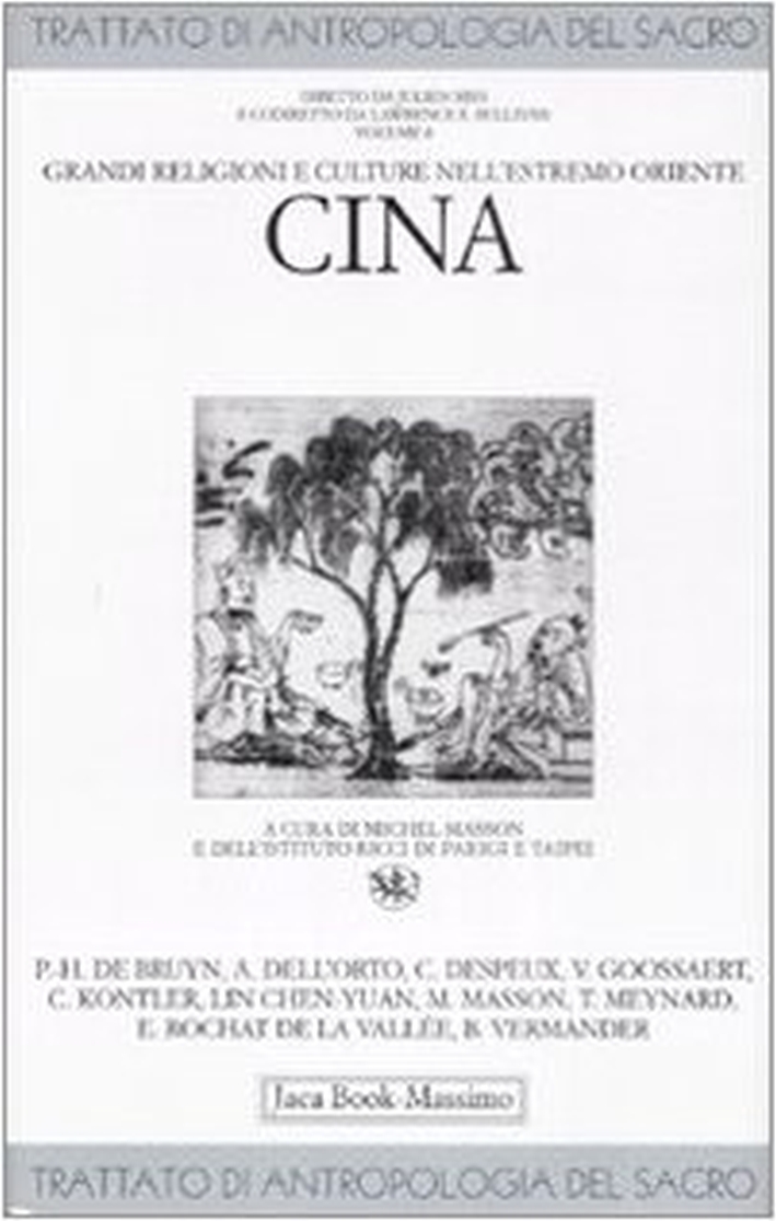 Trattato di antropologia del sacro. Vol. 8: Grandi religioni e culture nell'Estremo Oriente. Cina Trattato di antropologia del sacro. Vol. 8: Grandi religioni e culture nell'Estremo Oriente. Cina