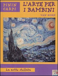 Van Gogh. La notte stellata. Ediz. illustrata Van Gogh. La notte stellata. Ediz. illustrata