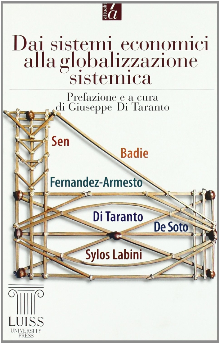 Dai sistemi economici alla globalizzazione sistemica Dai sistemi economici alla globalizzazione sistemica