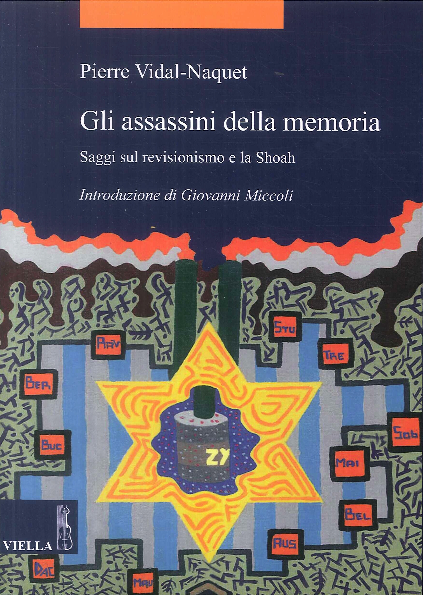 Gli Assassini delle Memoria. Saggi sul Revisionismo e la Shoah Gli Assassini delle Memoria. Saggi sul Revisionismo e la Shoah