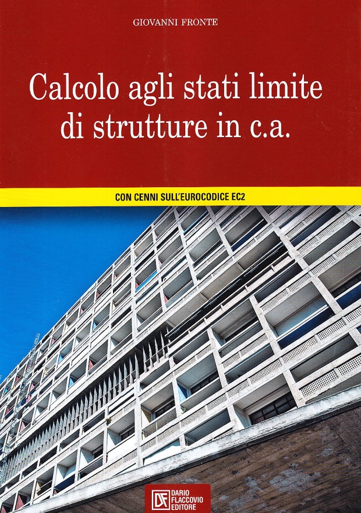 Calcolo agli stati limite di strutture in c. a Calcolo agli stati limite di strutture in c. a