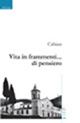 Vita in frammenti... di pensiero Vita in frammenti... di pensiero