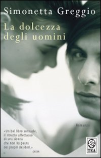 La dolcezza degli uomini La dolcezza degli uomini