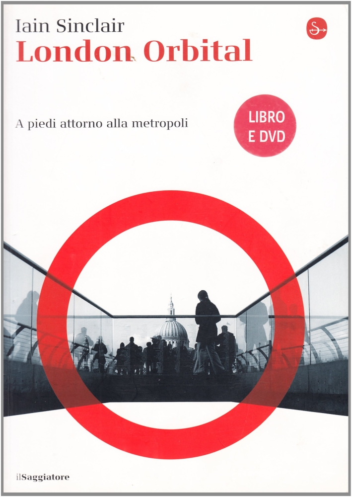London Orbital. A piedi attorno alla metropoli. Con DVD London Orbital. A piedi attorno alla metropoli. Con DVD