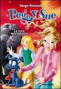 La luce misteriosa. Peggy Sue e gli invisibili La luce misteriosa. Peggy Sue e gli invisibili