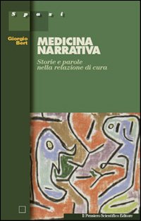 Medicina narrativa. Storie e parole nella relazione di cura Medicina narrativa. Storie e parole nella relazione di cura