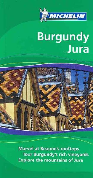 Michelin Travel Guide Burgundy Jura Michelin Travel Guide Burgundy Jura