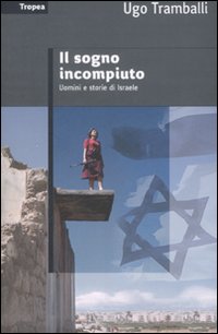 Il sogno incompiuto. Uomini e storie di Israele Il sogno incompiuto. Uomini e storie di Israele