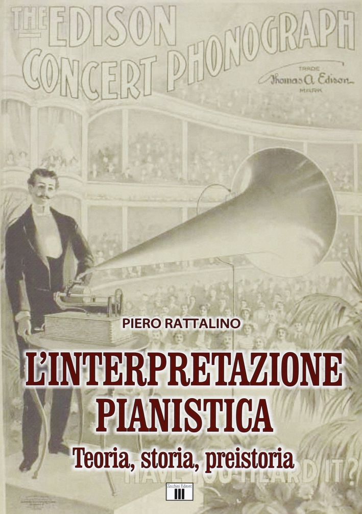 L'interpretazione pianistica. Teoria, storia, preistoria L'interpretazione pianistica. Teoria, storia, preistoria