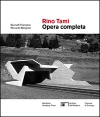 Rino Tami. Opera completa. Ediz. illustrata Rino Tami. Opera completa. Ediz. illustrata