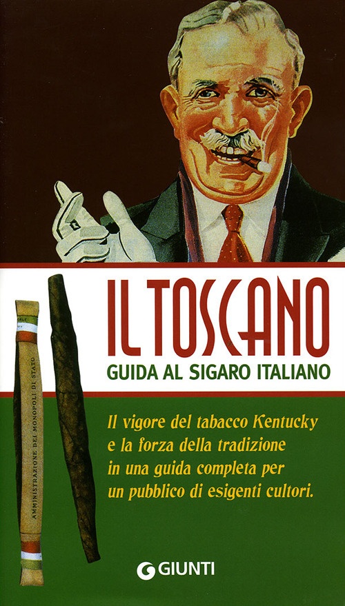 Il Toscano. Guida al sigaro italiano Il Toscano. Guida al sigaro italiano