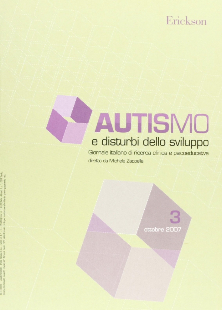 Autismo e disturbi dello sviluppo. Giornale italiano di ricerca clinica e psicoeducativa (2007). Vol. 3 Autismo e disturbi dello sviluppo. Giornale italiano di ricerca clinica e psicoeducativa (2007). Vol. 3