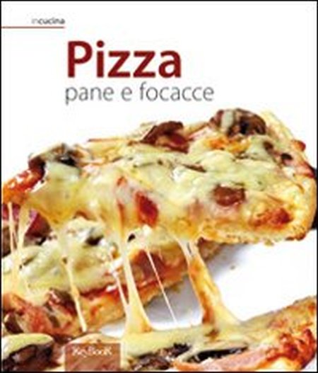 Pizza, pane e focacce Pizza, pane e focacce