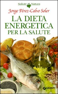 La dieta energetica per la salute La dieta energetica per la salute