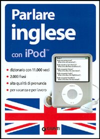 Parlare inglese con iPod. Con CD-ROM Parlare inglese con iPod. Con CD-ROM