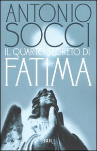 Il quarto segreto di Fatima Il quarto segreto di Fatima