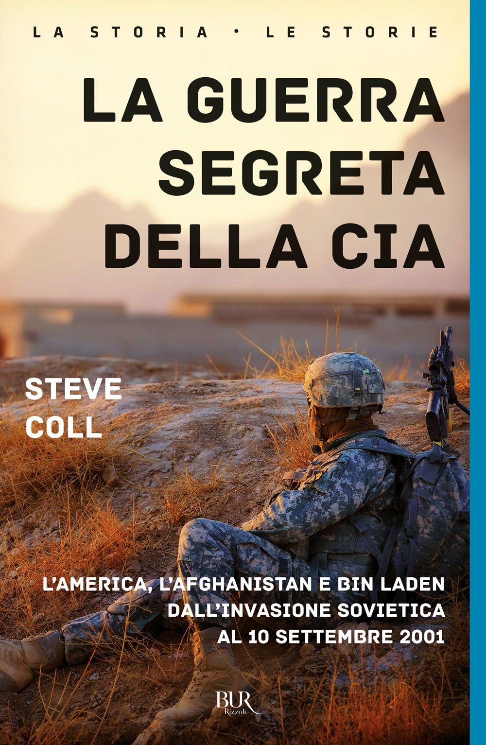 La guerra segreta della CIA. L'America, l'Afghanistan e Bin Laden dall'invasione sovietica al 10 settembre 2001 La guerra segreta della CIA. L'America, l'Afghanistan e Bin Laden dall'invasione sovietica al 10 settembre 2001