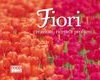 Fiori. Pensieri, parole e ricette. Ediz. illustrata Fiori. Pensieri, parole e ricette. Ediz. illustrata